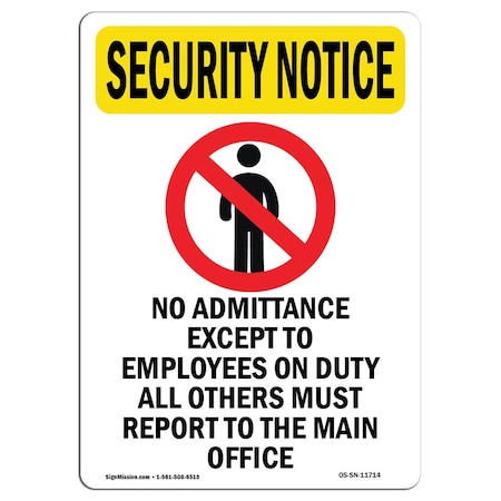 Signmission Safety Sign, OSHA SECURITY NOTICE, 14" Height, No Admittance Except, Portrait OS-SN-D-1014-V-11714